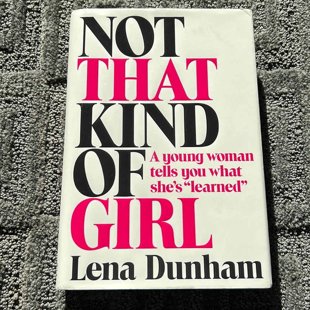 Lena Dunham Book~ Not That Kind of Girl